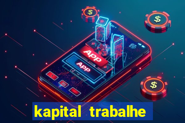 kapital trabalhe conosco porto velho